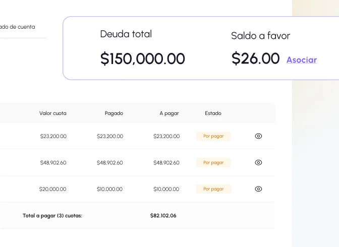 Vista resumida de la deuda total y saldo a favor. Se muestra una 'Deuda total' de $150,000.00 y un 'Saldo a favor' de $26.00. Debajo, una tabla detalla tres cuotas: la primera con un 'Valor cuota' de $23,200.00, 'Pagado' $23,200.00 y '$23,200.00' 'A pagar', con estado 'Por pagar'; la segunda con 'Valor cuota' de $48,902.60, 'Pagado' $48,902.60 y '$48,902.60' 'A pagar', con estado 'Por pagar'; y la tercera con 'Valor cuota' de $20,000.00, 'Pagado' $10,000.00 y '$10,000.00' 'A pagar', con estado 'Por pagar'. El 'Total a pagar' de las 3 cuotas es $82,102.06.