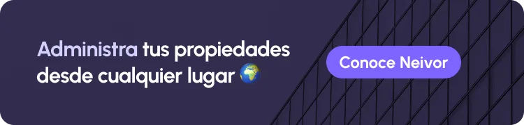 Administra tus propiedades desde cualquier lugar con Neivor
